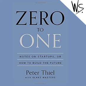 Resumen del libro Zero to One de Peter Thiel
